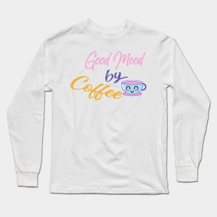 Good Mood By Coffee Long Sleeve T-Shirt